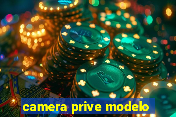 camera prive modelo